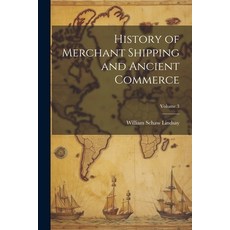 (英文圖書) History of Merchant Shipping and Ancient Commerce; Volume 3 平裝版, Legare Street Press, 英文