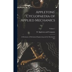 (英文圖書) Appletons' Cyclopaedia of Applied Mechanics: A Dictionary of Mechanical Engineering and the M... 精裝版, Legare Street Press, 英文
