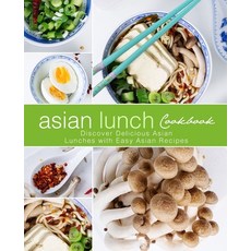 (英文圖書) Asian Lunch Cookbook: Discover Delicious Asian Lunches with Easy Asian Recipes (2nd Edition) 平裝版, Independently Published, 英文