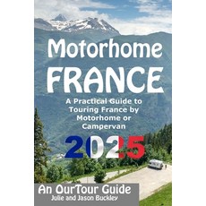 (英文圖書) Motorhome France - An OurTour Guide: A Practical Guide to Touring France by Motorhome or Camp... 平裝版, Independently Published, English