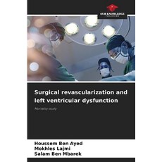 (英文圖書) Surgical revascularization and left ventricular dysfunction 平裝版, Our Knowledge Publishing, 英文