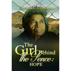 Girl Behind the Fence: Hope 平裝版, Lulu.com, 英文