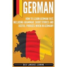 (英文圖書) German: How to Learn German Fast Including Grammar Short Stories and Useful Phrases when in... 精裝版, Bravex Publications, 英文