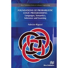 Foundations of Probabilistic Logic Programming: Languages Semantics Inference and Learning 精裝版, River Publishers, 英文