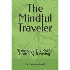 (英文圖書) The Mindful Traveler: Enhancing The Mental Health By Traveling 平裝版, Independently Published, 英文