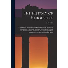 (英文圖書) The History of Herodotus: A New English Version Ed. With Copious Notes and Appendices Illus... 平裝版, Legare Street Press, 英文