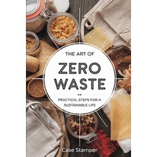 (英文圖書) The Art of Zero Waste: Practical Steps for a Sustainable Life 平裝版, Independently Published, 英文