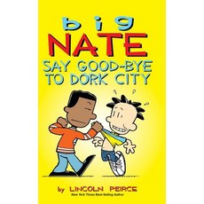 (英文圖書)Big Nate: Say Good-bye to Dork City 精裝版, Andrews McMeel Publishing, 英文