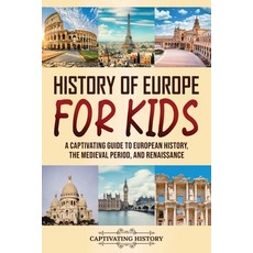 (英文圖書) History of Europe for Kids: A Captivating Guide to European History the Medieval Period and... 平裝版, Captivating History, 英文