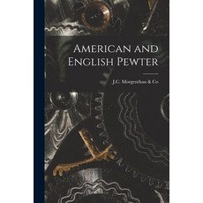 (英文圖書) American and English Pewter 平裝版, Hassell Street Press, 英文