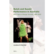 (英文圖書) Butoh and Suzuki Performance in Australia: Bent Legs on Strange Grounds 1982-2023 精裝版, Brill, 英文