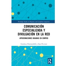 (英文圖書) Comunicación Especializada Y Divulgación En La Red： Aproximaciones Basadas En Corpus 精裝版, Routledge, 英文