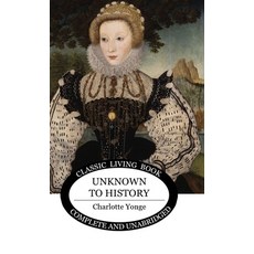 Unknown to History 精裝版, Living Book Press, 英文