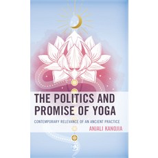 (英文圖書) The Politics and Promise of Yoga: Contemporary Relevance of an Ancient Practice 精裝版, Lexington Books, 英文