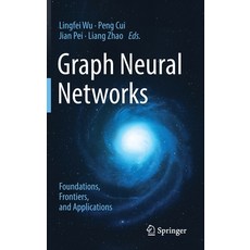(英文圖書) Graph Neural Networks: Foundations Frontiers and Applications 精裝版, Springer, 英文