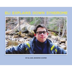 (英文圖書) Eli Explains Down Syndrome 精裝版, Jennifer and Eli Cooper, 英文