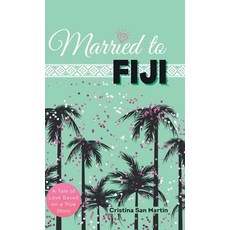 (英文圖書) Married to Fiji: A Tale of Love Based on a True Story 精裝版, Tellwell Talent, 英文