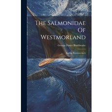 (英文圖書) The Salmonidae Of Westmorland: Angling Reminiscences 精裝版, Legare Street Press, 英文