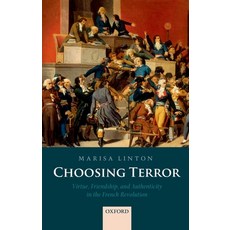 (英文圖書) Choosing Terror: Virtue Friendship and Authenticity in the French Revolution 精裝版, Oxford University Press, USA, 英文