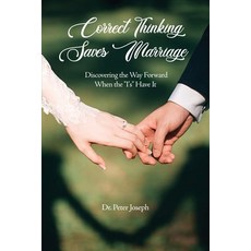 (英文圖書) Correct Thinking Saves Marriage: Discovering the Way Forward When the I's Have It 平裝版, Dorrance Publishing Co., 英文