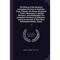 (英文圖書) The History of the Saracens: Containing the Lives of Abubeker Omar Othman Ali Hasan Moaw... 平裝版, Palala Press, 英文