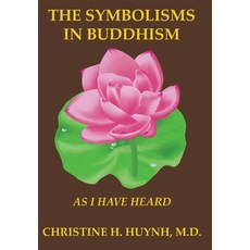 The Symbolisms in Buddhism: As I Have Heard 精裝版, Dharma Wisdom, LLC, 英文