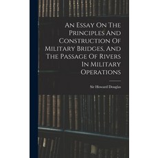 (英文圖書) An Essay On The Principles And Construction Of Military Bridges And The Passage Of Rivers In... 精裝版, Legare Street Press, 英文