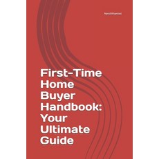 (英文圖書) First-Time Home Buyer Handbook: Your Ultimate Guide 平裝版, Independently Published, 英文