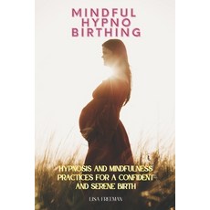 (英文圖書) Mindful Hypnobirthing: Hypnosis and Mindfulness Practices for a Confident and Serene Birth 平裝版, Independently Published, 英文