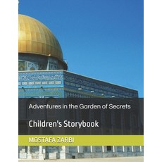 (英文圖書) Adventures in the Garden of Secrets: Children's Storybook 平裝版, Independently Published, 英文