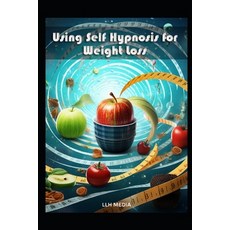 (英文圖書) Using Self Hypnosis for Weight Loss: With Hypnotic Scripts 平裝版, Independently Published, 英文