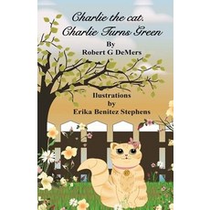 (英文圖書) Charlie The Cat: Charlie Turns Green 平裝版, Createspace Independent Pub..., 英文