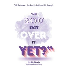 (英文圖書) Are You Not Over It Yet?: "All The Answers You Need to Heal From This Breakup F... 平裝版, Independently Published, 英文