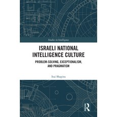 (英文圖書) Israeli National Intelligence Culture: Problem-Solving Exceptionalism and Pra... 精裝版, Routledge, 英文