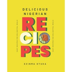 (英文圖書) Delicious Nigerian Recipes: Easy Recipes for Delightful Meals 平裝版, Independently Published, 英文