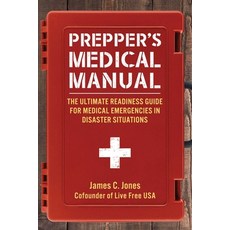 (英文圖書) Prepper's Medical Manual: The Ultimate Readiness Guide for Medical Emergencies in Disaster Si... 平裝版, Skyhorse Publishing, 英文