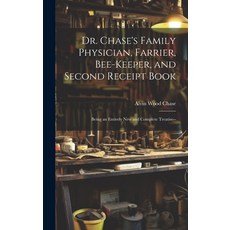 (英文圖書) Dr. Chase's Family Physician Farrier Bee-Keeper and Second Receipt Book: Being an Entirely... 精裝版, Legare Street Press, 英文
