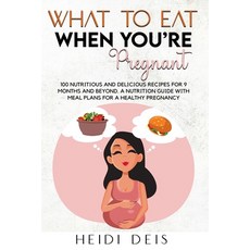 (英文圖書) What to Eat When You're Pregnant: 100 Nutritious and Delicious Recipes for 9 Months and Beyon... 平裝版, Heidi, 英文