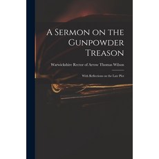 (英文圖書) A Sermon on the Gunpowder Treason: With Reflections on the Late Plot 平裝版, Legare Street Press, 英文
