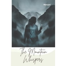 (英文圖書) The Mountain Whispers: Echoes of a Deadly Secret 平裝版, Independently Published, 英文