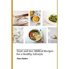 (英文圖書) Taste and See: Biblical Recipes for a Healthy Lifestyle 平裝版, Independently Published, 英文