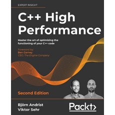 C++ High Performance Second Edition: Master the art of optimizing the functioning of your C++ code 平裝版, Packt Publishing, 英文