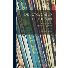 (英文圖書)De Soto Child of the Sun: the Search for Gold 精裝版, Hassell Street Press, 英文