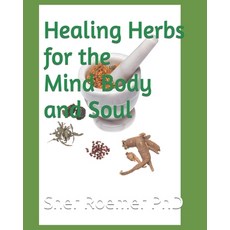 (英文圖書) Healing Herbs for the Mind Body and Soul 平裝版, Independently Published, 英文