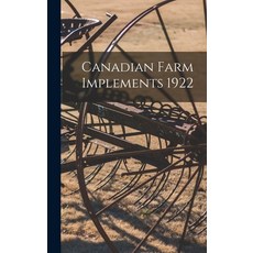 (英文圖書) Canadian Farm Implements 1922 精裝版, Legare Street Press, 英文