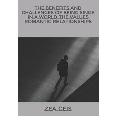 (英文圖書) The Benefits and Challenges of Being Singe in a World The Values Romantic Relationships 平裝版, Independently Published, 英文