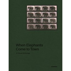 When Elephants Come to Town: A Visual Anthology 精裝版, Cannibal Publishing, 英文