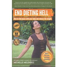 (英文圖書) End Dieting Hell: How to find peace with your body and release the weight 平裝版, Michelle Melendez, 英文