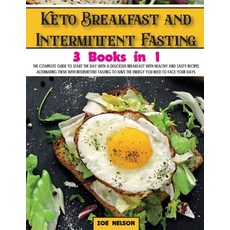 (英文圖書) Keto Breakfast and Intermittent Fasting: The Complete Guide To Start The Day With a Delicious... 平裝版, Zoe Nelson, 英文