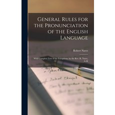 (英文圖書) General Rules for the Pronunciation of the English Language: With Complete Lists of the Excep... 精裝版, Legare Street Press, 英文